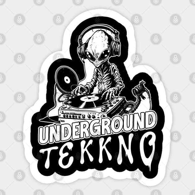 Underground Tekkno DJ Alien Raver Sticker by T-Shirt Dealer